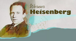 Werner Heisenberg, le physicien de l'incertitude