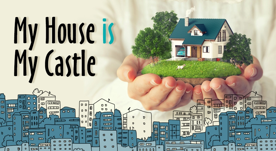 My House is my Castle
